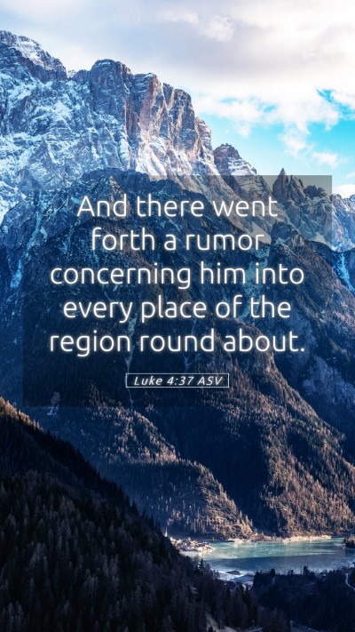 Picture 05 - Luke 4:37 ASV Mobile Phone Wallpaper - And there went forth a rumor concerning him into - Mobile Bible Verse Wallpaper