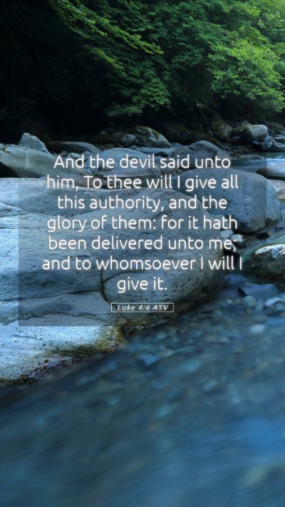 Picture 05 - Luke 4:6 ASV Mobile Phone Wallpaper - And the devil said unto him, To thee will I give - Mobile Bible Verse Wallpaper