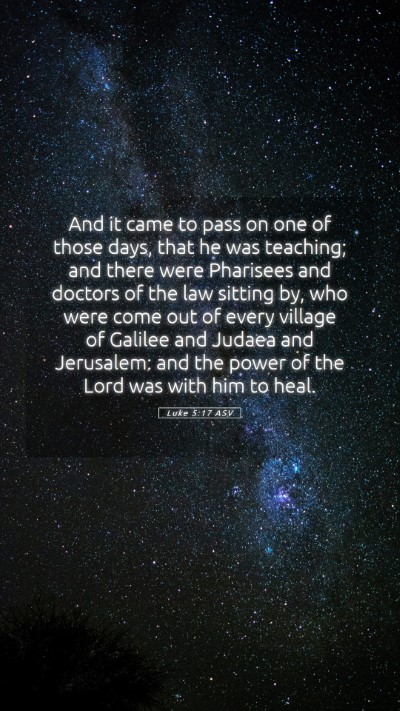 Picture 05 - Luke 5:17 ASV Mobile Phone Wallpaper - And it came to pass on one of those days, that he - Mobile Bible Verse Wallpaper