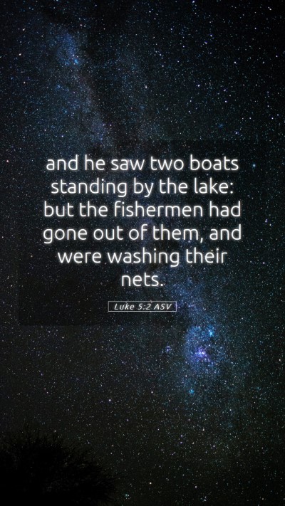 Picture 05 - Luke 5:2 ASV Mobile Phone Wallpaper - and he saw two boats standing by the lake: but - Mobile Bible Verse Wallpaper