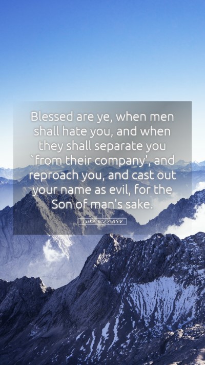 Picture 05 - Luke 6:22 ASV Mobile Phone Wallpaper - Blessed are ye, when men shall hate you, and when - Mobile Bible Verse Wallpaper