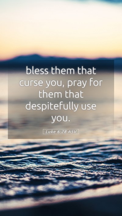 Picture 05 - Luke 6:28 ASV Mobile Phone Wallpaper - bless them that curse you, pray for them that - Mobile Bible Verse Wallpaper