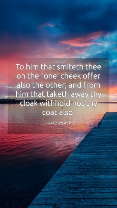 Picture 05 - Luke 6:29 ASV Mobile Phone Wallpaper - To him that smiteth thee on the `one' cheek offer - Mobile Bible Verse Wallpaper