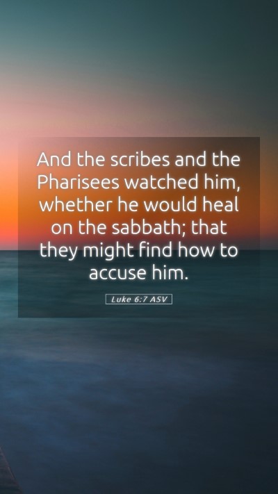 Picture 05 - Luke 6:7 ASV Mobile Phone Wallpaper - And the scribes and the Pharisees watched him, - Mobile Bible Verse Wallpaper