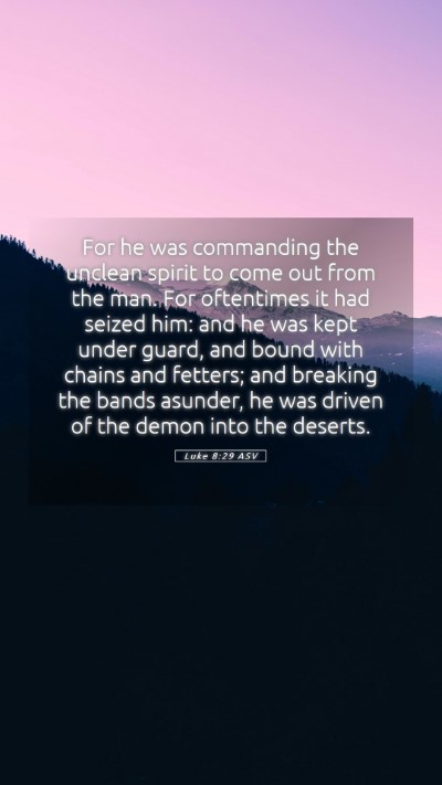 Picture 05 - Luke 8:29 ASV Mobile Phone Wallpaper - For he was commanding the unclean spirit to come - Mobile Bible Verse Wallpaper