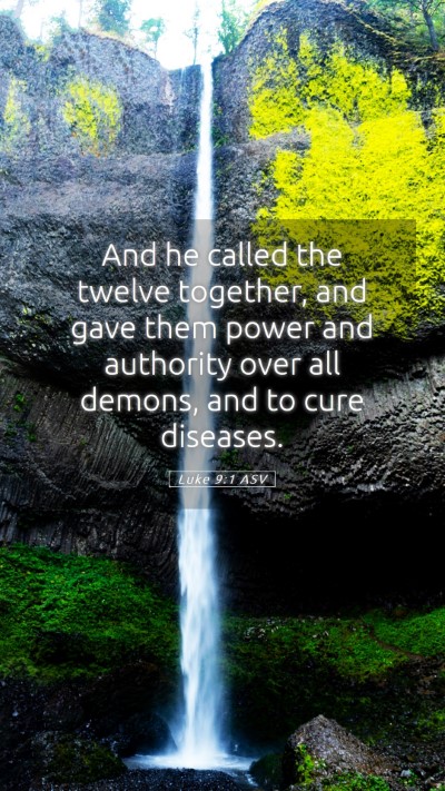 Picture 05 - Luke 9:1 ASV Mobile Phone Wallpaper - And he called the twelve together, and gave them - Mobile Bible Verse Wallpaper