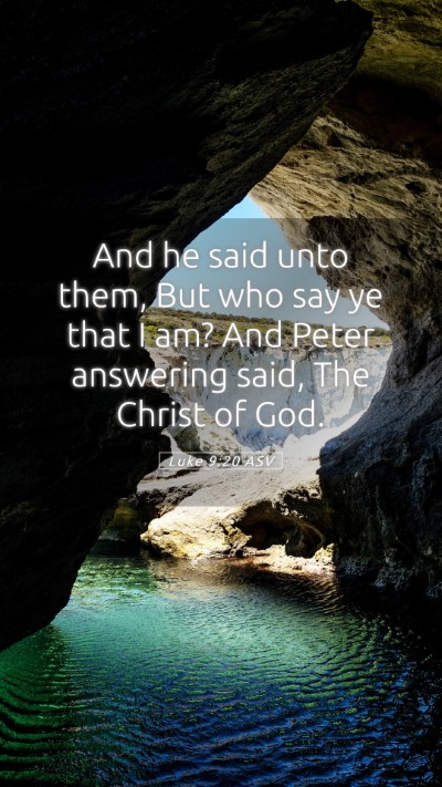 Picture 05 - Luke 9:20 ASV Mobile Phone Wallpaper - And he said unto them, But who say ye that I am? - Mobile Bible Verse Wallpaper