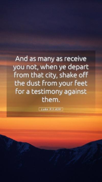 Picture 05 - Luke 9:5 ASV Mobile Phone Wallpaper - And as many as receive you not, when ye depart - Mobile Bible Verse Wallpaper