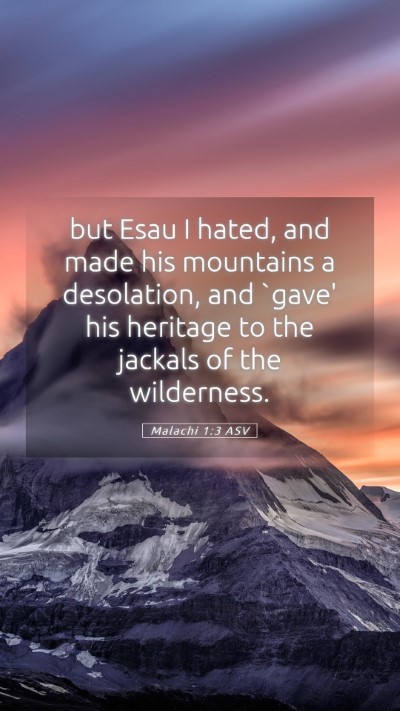 Picture 05 - Malachi 1:3 ASV Mobile Phone Wallpaper - but Esau I hated, and made his mountains a - Mobile Bible Verse Wallpaper