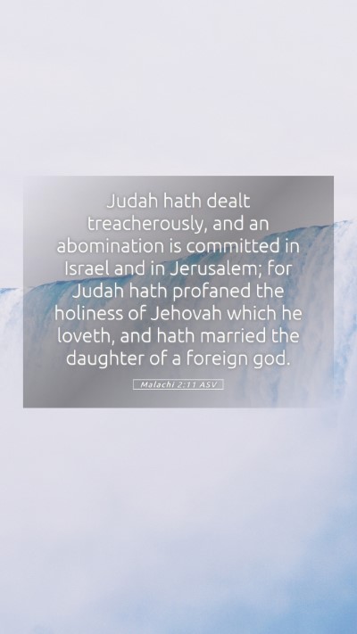 Picture 05 - Malachi 2:11 ASV Mobile Phone Wallpaper - Judah hath dealt treacherously, and an - Mobile Bible Verse Wallpaper