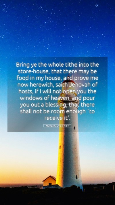 Picture 05 - Malachi 3:10 ASV Mobile Phone Wallpaper - Bring ye the whole tithe into the store-house, - Mobile Bible Verse Wallpaper