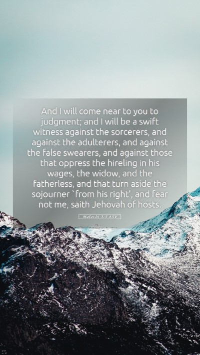 Picture 05 - Malachi 3:5 ASV Mobile Phone Wallpaper - And I will come near to you to judgment; and I - Mobile Bible Verse Wallpaper
