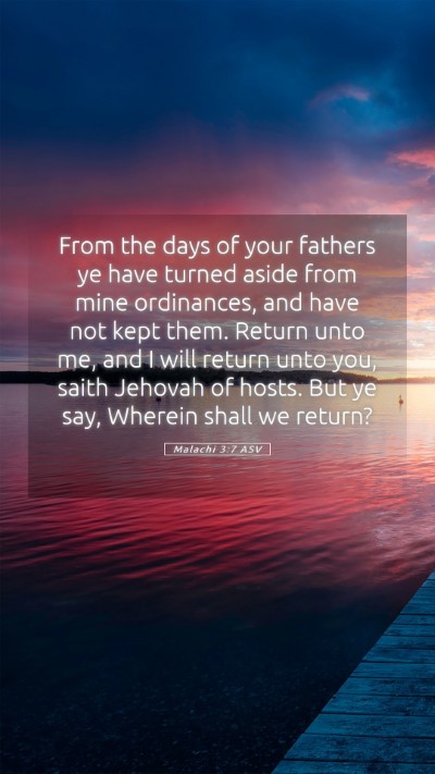 Picture 05 - Malachi 3:7 ASV Mobile Phone Wallpaper - From the days of your fathers ye have turned - Mobile Bible Verse Wallpaper