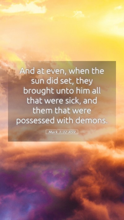 Picture 05 - Mark 1:32 ASV Mobile Phone Wallpaper - And at even, when the sun did set, they brought - Mobile Bible Verse Wallpaper