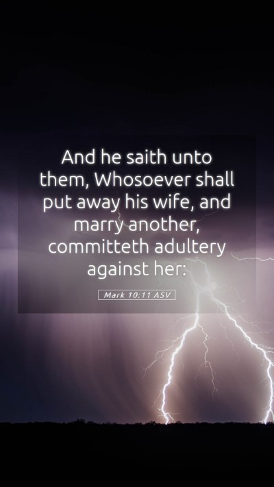 Picture 05 - Mark 10:11 ASV Mobile Phone Wallpaper - And he saith unto them, Whosoever shall put away - Mobile Bible Verse Wallpaper