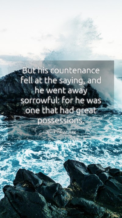 Picture 05 - Mark 10:22 ASV Mobile Phone Wallpaper - But his countenance fell at the saying, and he - Mobile Bible Verse Wallpaper