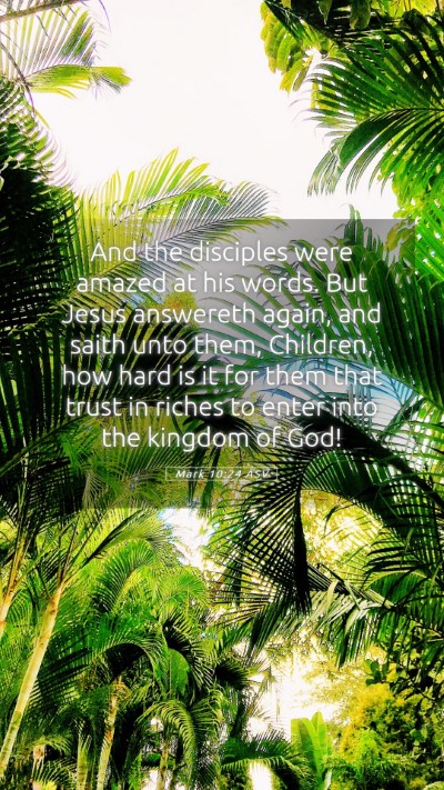 Picture 05 - Mark 10:24 ASV Mobile Phone Wallpaper - And the disciples were amazed at his words. But - Mobile Bible Verse Wallpaper