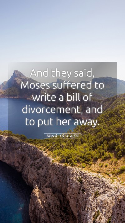 Picture 05 - Mark 10:4 ASV Mobile Phone Wallpaper - And they said, Moses suffered to write a bill of - Mobile Bible Verse Wallpaper