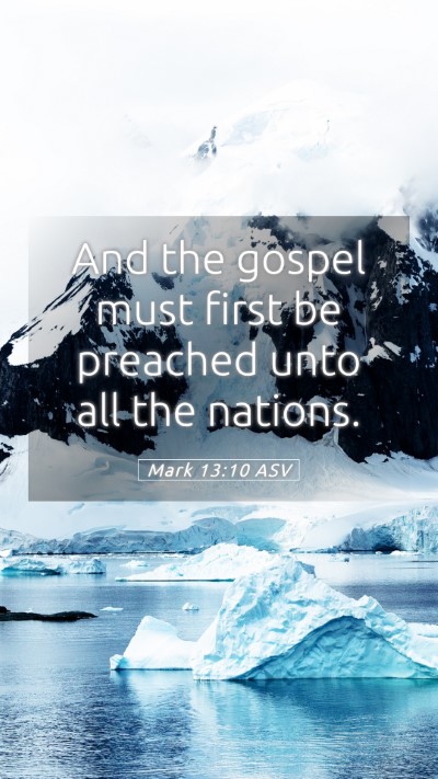 Picture 05 - Mark 13:10 ASV Mobile Phone Wallpaper - And the gospel must first be preached unto all - Mobile Bible Verse Wallpaper