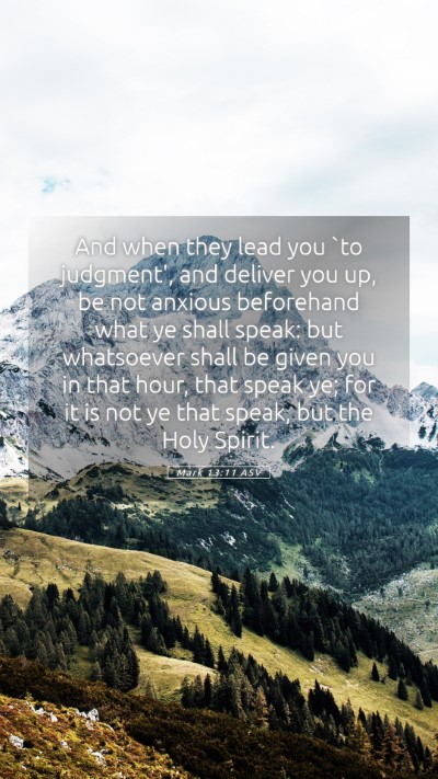 Picture 05 - Mark 13:11 ASV Mobile Phone Wallpaper - And when they lead you `to judgment', and deliver - Mobile Bible Verse Wallpaper