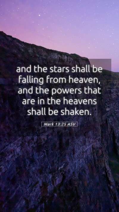 Picture 05 - Mark 13:25 ASV Mobile Phone Wallpaper - and the stars shall be falling from heaven, and - Mobile Bible Verse Wallpaper
