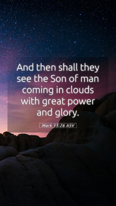 Picture 05 - Mark 13:26 ASV Mobile Phone Wallpaper - And then shall they see the Son of man coming in - Mobile Bible Verse Wallpaper