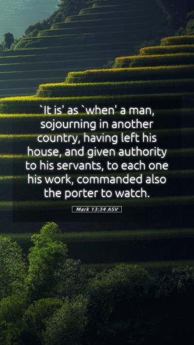 Picture 05 - Mark 13:34 ASV Mobile Phone Wallpaper - `It is' as `when' a man, sojourning in another - Mobile Bible Verse Wallpaper