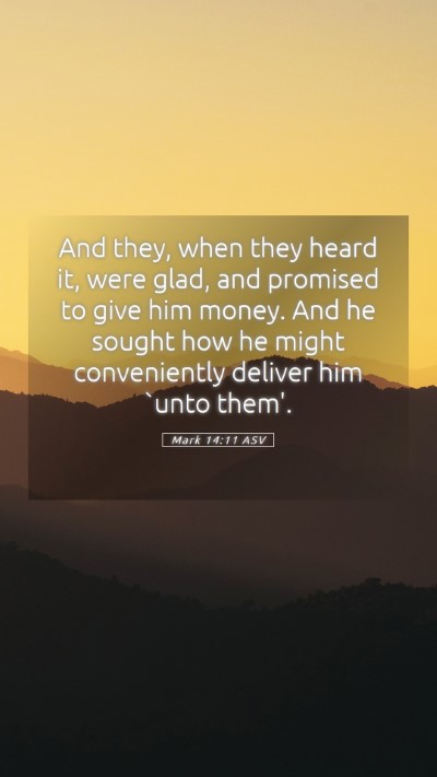 Picture 05 - Mark 14:11 ASV Mobile Phone Wallpaper - And they, when they heard it, were glad, and - Mobile Bible Verse Wallpaper