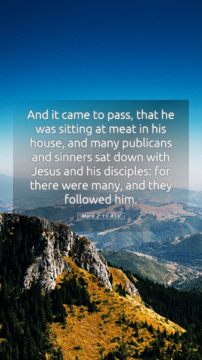 Picture 05 - Mark 2:15 ASV Mobile Phone Wallpaper - And it came to pass, that he was sitting at meat - Mobile Bible Verse Wallpaper