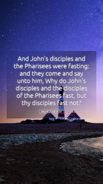 Picture 05 - Mark 2:18 ASV Mobile Phone Wallpaper - And John's disciples and the Pharisees were - Mobile Bible Verse Wallpaper