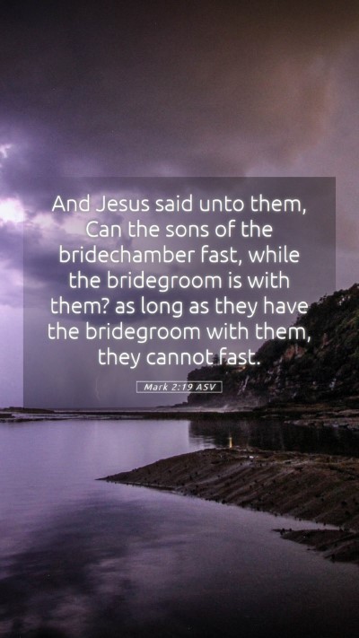 Picture 05 - Mark 2:19 ASV Mobile Phone Wallpaper - And Jesus said unto them, Can the sons of the - Mobile Bible Verse Wallpaper