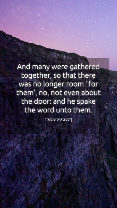 Picture 05 - Mark 2:2 ASV Mobile Phone Wallpaper - And many were gathered together, so that there - Mobile Bible Verse Wallpaper