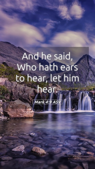 Picture 05 - Mark 4:9 ASV Mobile Phone Wallpaper - And he said, Who hath ears to hear, let him - Mobile Bible Verse Wallpaper