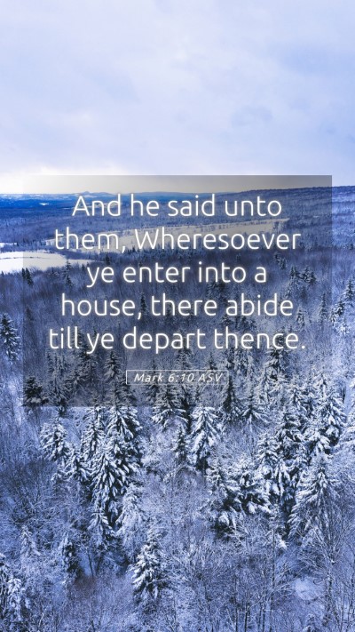 Picture 05 - Mark 6:10 ASV Mobile Phone Wallpaper - And he said unto them, Wheresoever ye enter into - Mobile Bible Verse Wallpaper
