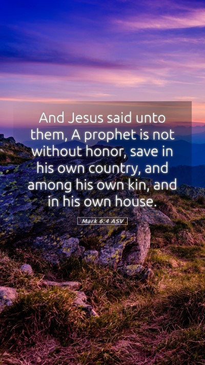 Picture 05 - Mark 6:4 ASV Mobile Phone Wallpaper - And Jesus said unto them, A prophet is not - Mobile Bible Verse Wallpaper