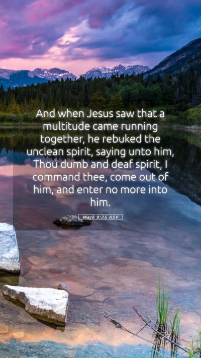 Picture 05 - Mark 9:25 ASV Mobile Phone Wallpaper - And when Jesus saw that a multitude came running - Mobile Bible Verse Wallpaper