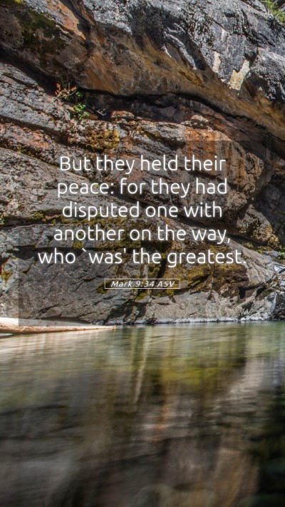 Picture 05 - Mark 9:34 ASV Mobile Phone Wallpaper - But they held their peace: for they had disputed - Mobile Bible Verse Wallpaper