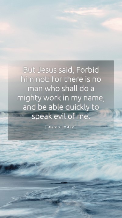 Picture 05 - Mark 9:39 ASV Mobile Phone Wallpaper - But Jesus said, Forbid him not: for there is no - Mobile Bible Verse Wallpaper