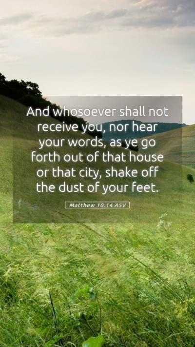 Picture 05 - Matthew 10:14 ASV Mobile Phone Wallpaper - And whosoever shall not receive you, nor hear - Mobile Bible Verse Wallpaper