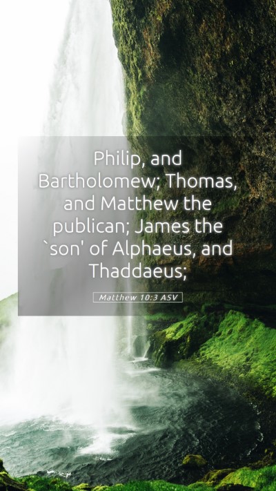 Picture 05 - Matthew 10:3 ASV Mobile Phone Wallpaper - Philip, and Bartholomew; Thomas, and Matthew the - Mobile Bible Verse Wallpaper