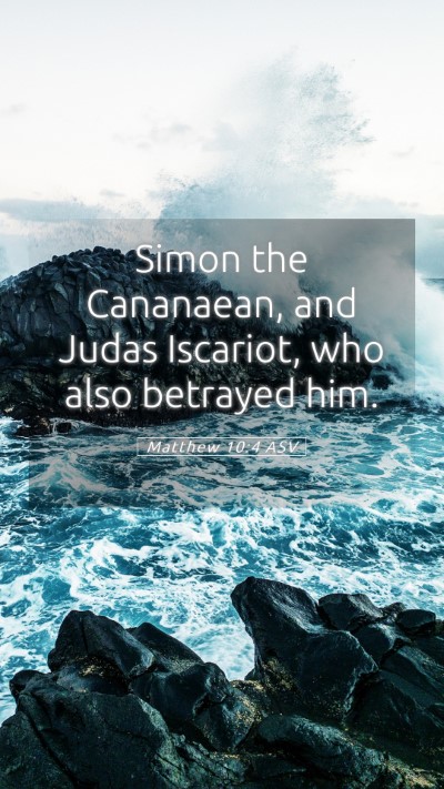 Picture 05 - Matthew 10:4 ASV Mobile Phone Wallpaper - Simon the Cananaean, and Judas Iscariot, who also - Mobile Bible Verse Wallpaper