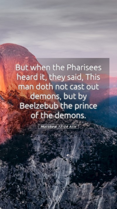 Picture 05 - Matthew 12:24 ASV Mobile Phone Wallpaper - But when the Pharisees heard it, they said, This - Mobile Bible Verse Wallpaper