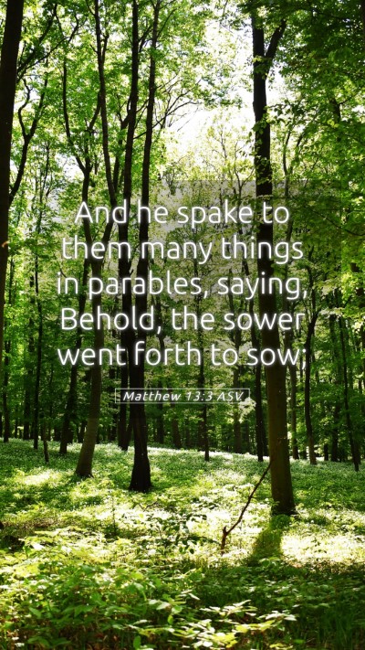 Picture 05 - Matthew 13:3 ASV Mobile Phone Wallpaper - And he spake to them many things in parables, - Mobile Bible Verse Wallpaper