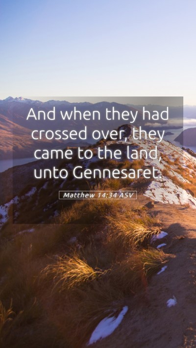 Picture 05 - Matthew 14:34 ASV Mobile Phone Wallpaper - And when they had crossed over, they came to the - Mobile Bible Verse Wallpaper