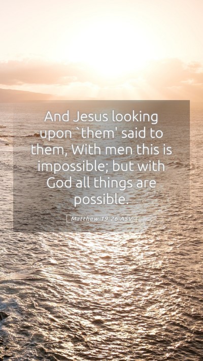 Picture 05 - Matthew 19:26 ASV Mobile Phone Wallpaper - And Jesus looking upon `them' said to them, With - Mobile Bible Verse Wallpaper