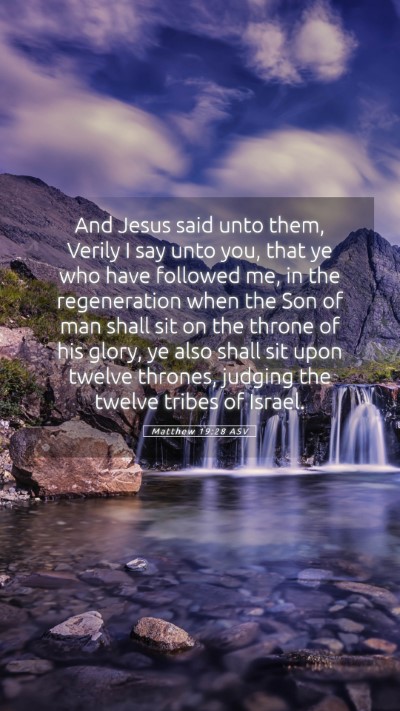 Picture 05 - Matthew 19:28 ASV Mobile Phone Wallpaper - And Jesus said unto them, Verily I say unto you, - Mobile Bible Verse Wallpaper