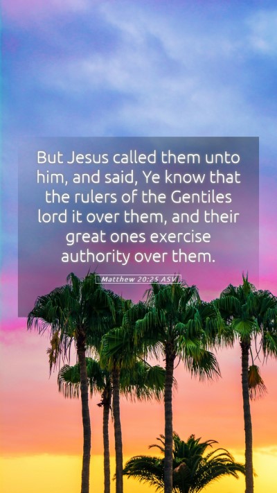 Picture 05 - Matthew 20:25 ASV Mobile Phone Wallpaper - But Jesus called them unto him, and said, Ye know - Mobile Bible Verse Wallpaper