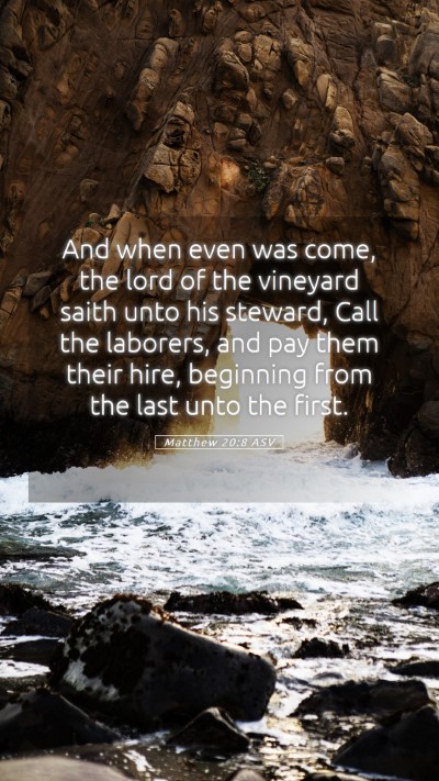 Picture 05 - Matthew 20:8 ASV Mobile Phone Wallpaper - And when even was come, the lord of the vineyard - Mobile Bible Verse Wallpaper