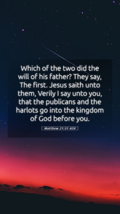 Picture 05 - Matthew 21:31 ASV Mobile Phone Wallpaper - Which of the two did the will of his father? They - Mobile Bible Verse Wallpaper