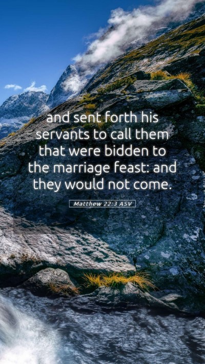 Picture 05 - Matthew 22:3 ASV Mobile Phone Wallpaper - and sent forth his servants to call them that - Mobile Bible Verse Wallpaper